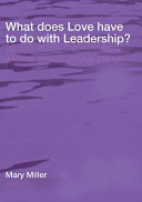 What Does Love Have to Do with Leadership?