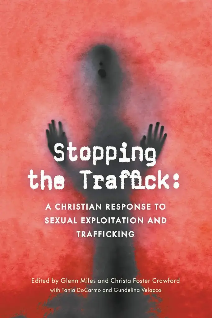 Stopping the Traffick: A Christian Response to Sexual Exploitation and Trafficking (Regnum Studies in Mission)