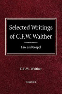 Selected Writings of CFW Walther Volume 1 Law and Gospel