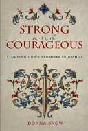 Be Strong and Courageous