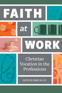 Faith at Work: Lutheran Perspectives on Vocation and the Workplace