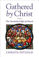 Gathered by Christ