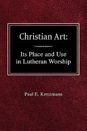Christian Art: Its Place and Use in Lutheran Worship