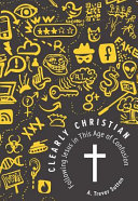 Clearly Christian: Following Jesus in this Age of Confusion