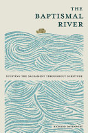 The Baptismal River: Studying the Sacrament Throughout Scripture