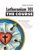 Lutheranism 101 - the Course, Third Edition