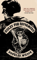 Rules for Reformers by Douglas Wilson
