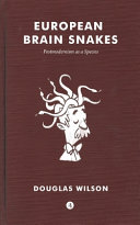 European Brain Snakes by Douglas Wilson