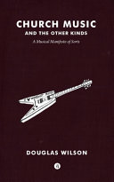 Church Music and the Other Kinds by Douglas Wilson
