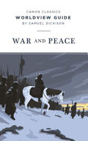 Worldview Guide for War and Peace (Canon Classics Literature Series) by Samuel Dickison