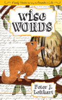 Wise Words: Family Stories That Bring the Proverbs to Life by Peter J. Leithart