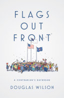 Flags Out Front by Douglas Wilson
