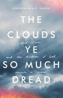 The Clouds Ye So Much Dread by Hannah K. Grieser