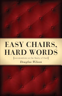 Easy Chairs, Hard Words: Conversations on the Liberty of God by Douglas Wilson