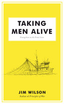Taking Men Alive: Evangelism on the Front Lines 