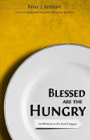 Blessed Are the Hungry: Meditations on the Lord's Supper by Peter Leithart