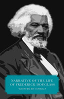 Narrative of the Life of Frederick Douglass, an American Slave by Frederick Douglass
