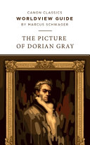 Worldview Guide for The Picture of Dorian Gray by Marcus Schwager