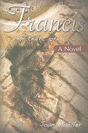 Francis: The Saint of Assisi - A Novel