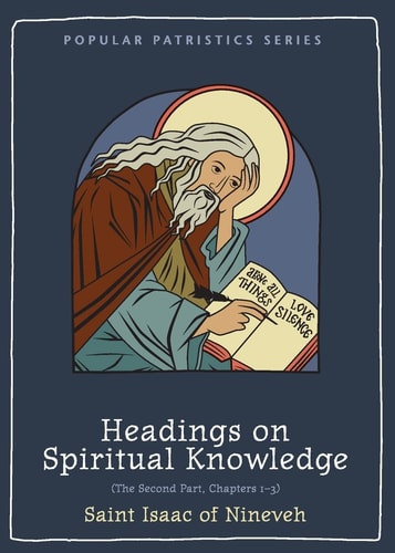 Headings on Spiritual Knowledge By Isaac Of Nineveh