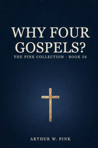 Why Four Gospels? (The Pink Collection Book 56)