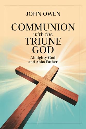 Communion with the Triune God: Almighty God and Abba Father (Grapevine Press)