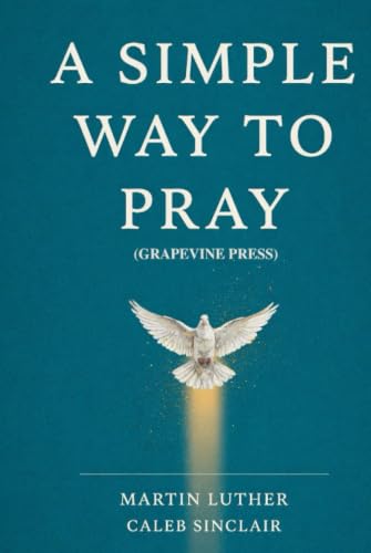 A Simple Way to Pray (Grapevine Press)