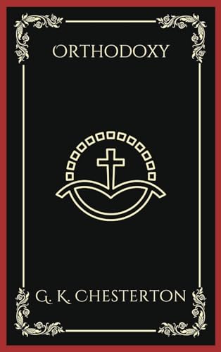 Orthodoxy: Foundations of Christian Truth (Grapevine Press)