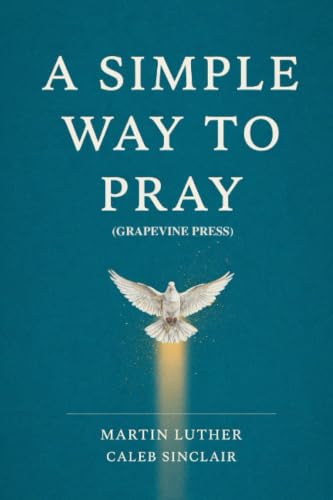 A Simple Way to Pray (Grapevine Press)