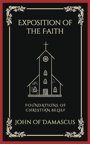 Exposition of the Faith: Foundations of Christian Belief (Grapevine Press)