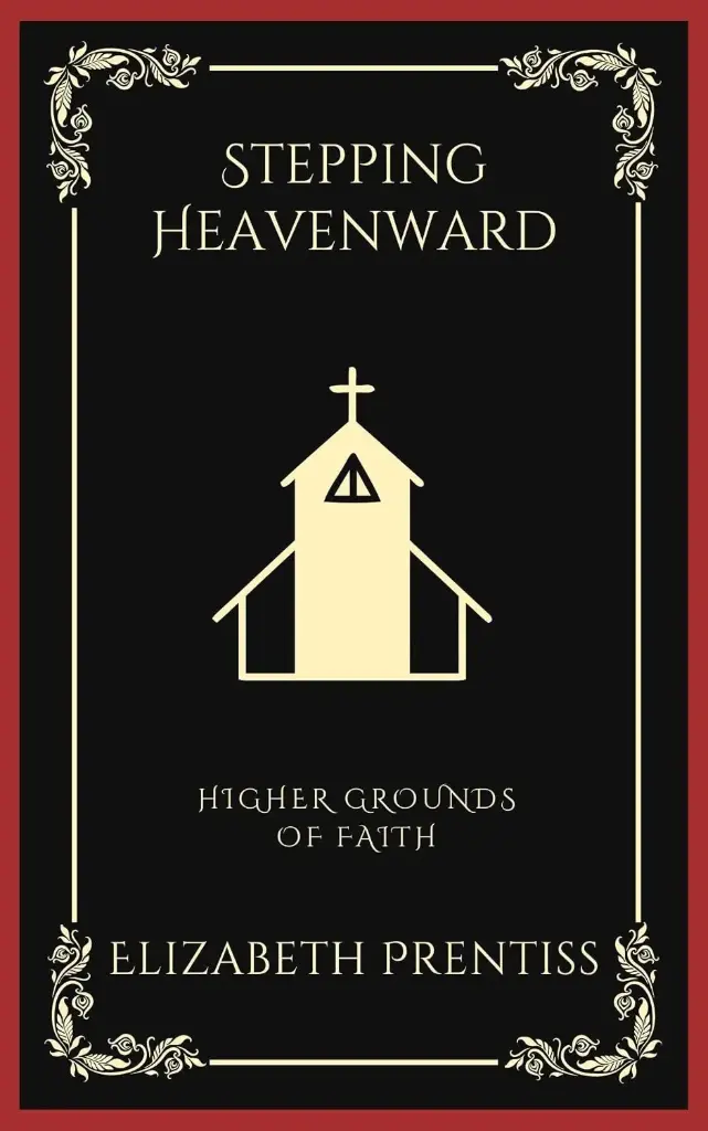 Stepping Heavenward: Higher Grounds of Faith (Grapevine Press)