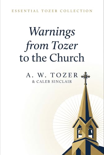 Warnings from Tozer to the Church