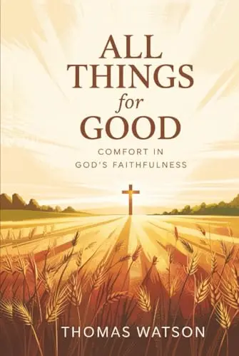 All Things for Good: Comfort in God's Faithfulness (Grapevine Press)