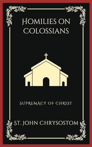 Homilies on Colossians: Supremacy of Christ (Grapevine Press)