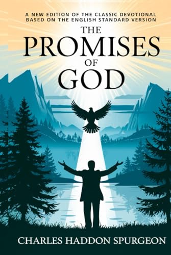 The Promises of God: A New Edition of the Classic Devotional Based on the English Standard Version