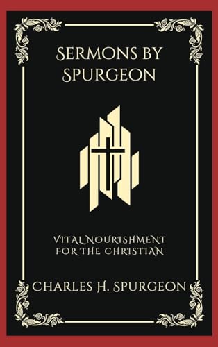 Sermons by Spurgeon: Vital Nourishment for the Christian (Grapevine Press)
