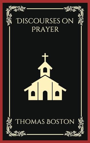 Discourses on Prayer (Grapevine Press)