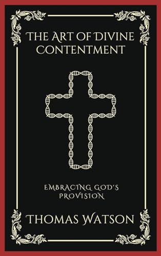 The Art of Divine Contentment: Embracing God's Provision (Grapevine Press)