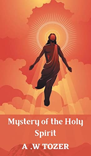 Tozer: Mystery of the Holy Spirit