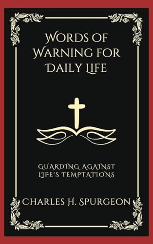 Words of Warning for Daily Life: Guarding Against Life's Temptations (Grapevine Press)
