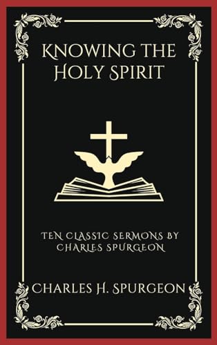 Knowing the Holy Spirit: Ten Classic Sermons by Charles Spurgeon (Grapevine Press)