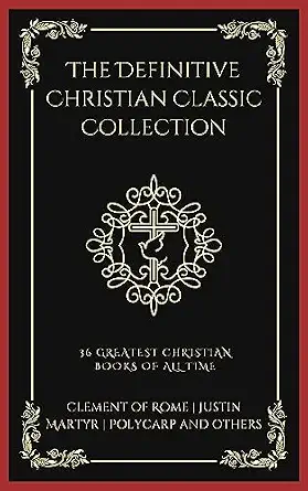 The Definitive Christian Classic Collection: 36 Greatest Christian Books of All Time (Grapevine Press)