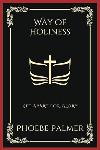 Way of Holiness: Set Apart for Glory (Grapevine Press)