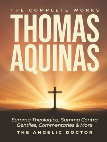 The Complete Works of Thomas Aquinas