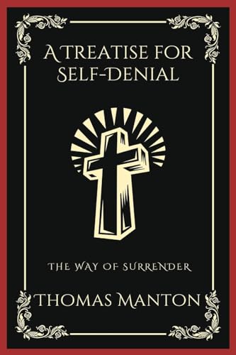A Treatise for Self-Denial: The Way of Surrender (Grapevine Press)
