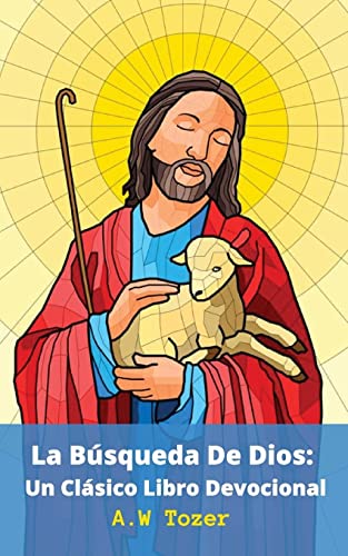 La Búsqueda De Dios: Un Clásico Libro Devocional