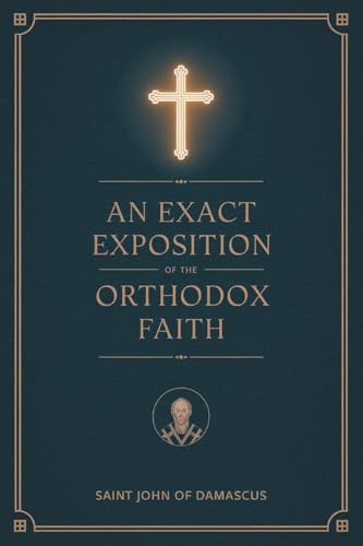 An Exact Exposition of the Orthodox Faith