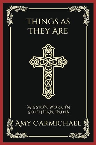 Things as They Are: Mission Work in Southern India (Grapevine Press)