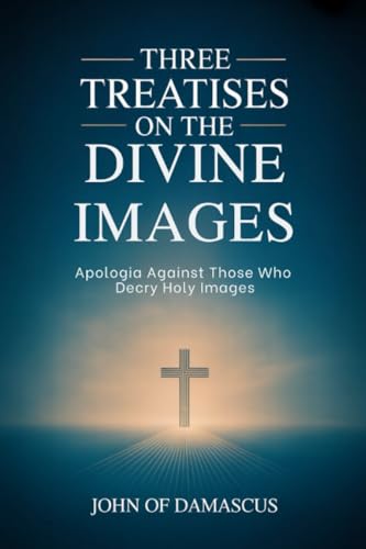 Three Treatises on the Divine Images