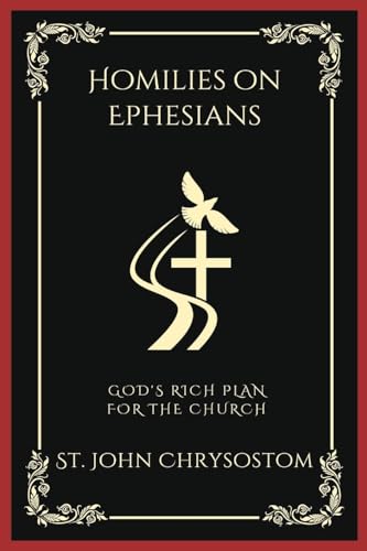 Homilies on Ephesians: God's Rich Plan for the Church (Grapevine Press)